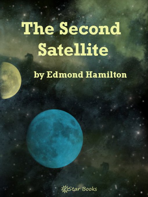 Title details for The Second Satellite by Edmond Hamilton - Available